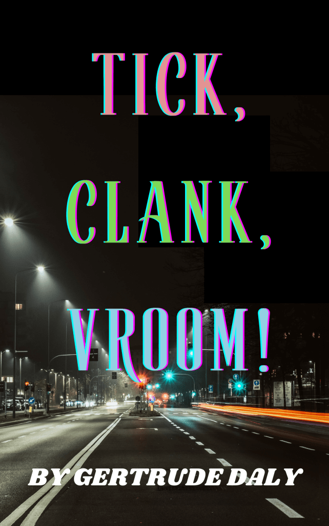 Cover of Tick, Clank, Vroom!